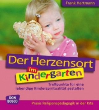 Kniha Der Herzensort im Kindergarten, m. 1 Beilage Frank Hartmann