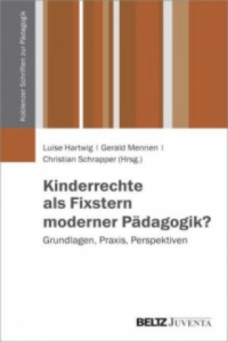 Kniha Kinderrechte als Fixstern moderner Pädagogik? Luise Hartwig