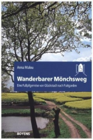 Könyv Wanderbarer Mönchsweg Anna Malou