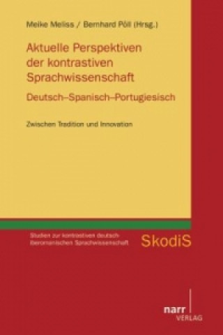Carte Aktuelle Perspektiven der kontrastiven Sprachwissenschaft. Deutsch - Spanisch - Portugiesisch Meike Meliss