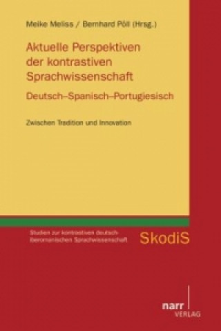 Książka Aktuelle Perspektiven der kontrastiven Sprachwissenschaft. Deutsch - Spanisch - Portugiesisch Meike Meliss