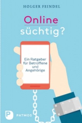 Kniha Onlinesüchtig? Holger Feindel