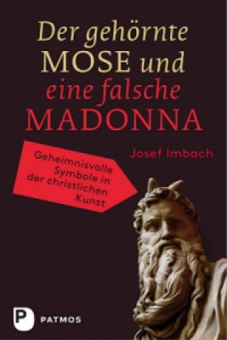 Kniha Der gehörnte Mose und eine falsche Madonna Josef Imbach