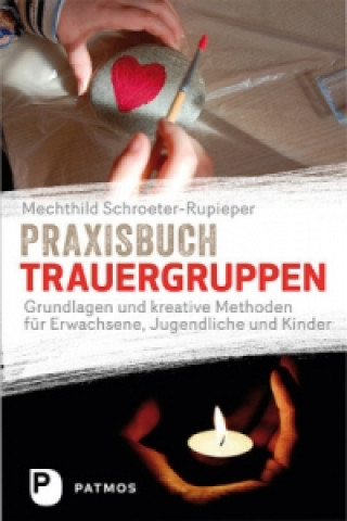 Kniha Praxisbuch Trauergruppen Mechthild Schroeter-Rupieper