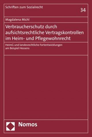 Könyv Verbraucherschutz durch aufsichtsrechtliche Vertragskontrollen im Heim- und Pflegewohnrecht Magdalena Michl
