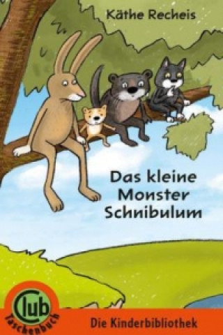 Kniha Das kleine Monster Schnibulum Käthe Recheis