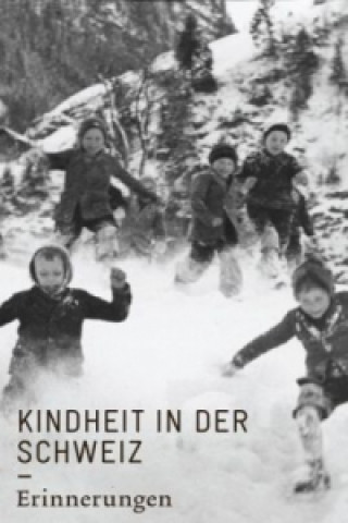 Könyv Kindheit in der Schweiz Erwin Künzli