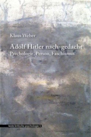 Könyv Adolf Hitler nach-gedacht Klaus Weber