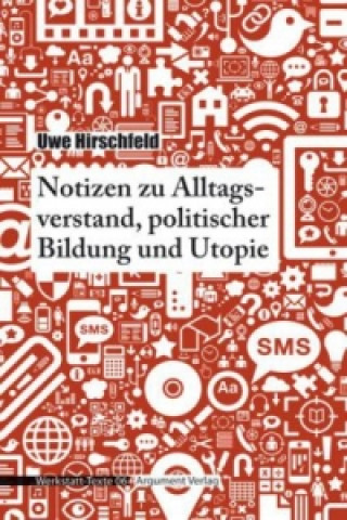 Knjiga Notizen zu Alltagsverstand, politischer Bildung und Utopie Uwe Hirschfeld