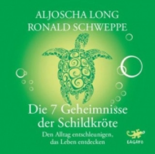 Audio Die 7 Geheimnisse der Schildkröte, 4 Audio-CDs Aljoscha Long