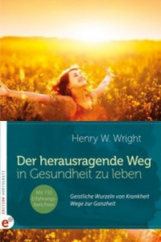 Carte Der herausragende Weg, in Gesundheit zu leben Henry W. Wright