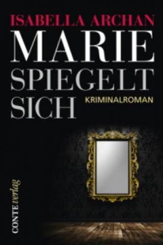 Könyv Marie spiegelt sich Isabella Archan