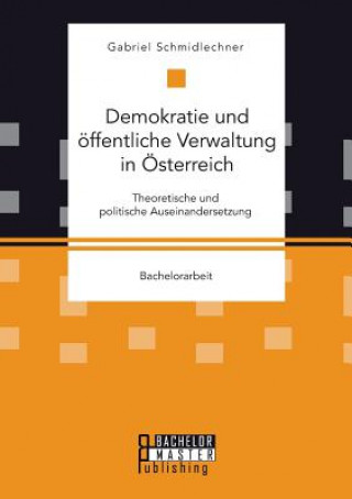 Kniha Demokratie und oeffentliche Verwaltung in OEsterreich Gabriel Schmidlechner