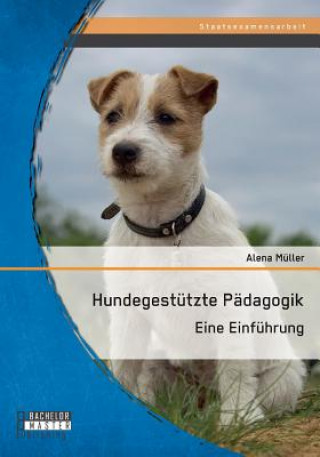 Kniha Hundegestutzte Padagogik Alena Muller