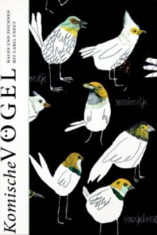 Könyv Komische Vögel - Malen und Zeichnen mit Carll Cneut Carll Cneut