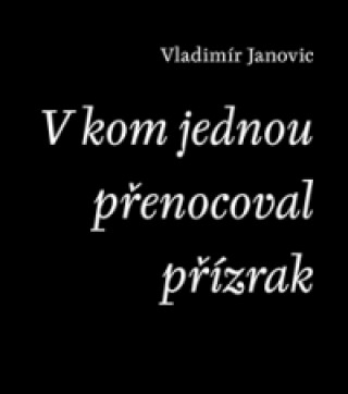 Könyv V kom jednou přenocoval přízrak Vladimír Janovic
