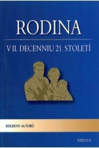 Könyv Rodina v II. decenniu 21. století collegium