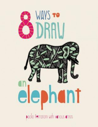 Kniha 8 Ways to draw an Elephant - PB Paola Ferrarotti