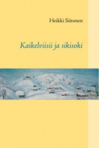 Książka Kaikelviisii ja sikisoki Heikki Siitonen