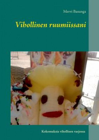 Carte Vihollinen ruumiissani Mervi Basunga