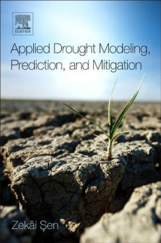 Książka Applied Drought Modeling, Prediction, and Mitigation Zekâi Sen