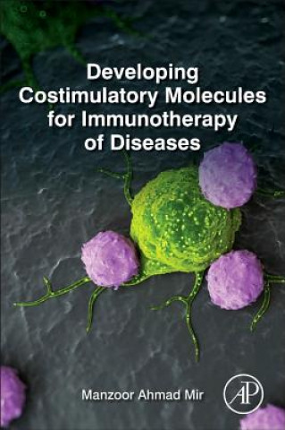 Kniha Developing Costimulatory Molecules for Immunotherapy of Diseases Manzoor Ahmad Mir