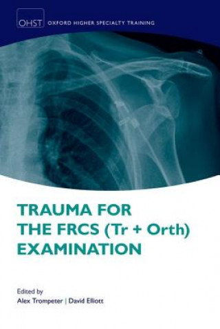 Kniha Trauma for the FRCS (Tr + Orth) Examination Alex Trompeter