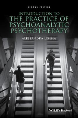 Kniha Introduction to the Practice of Psychoanalytic Psychotherapy, Second Edition Alessandra Lemma