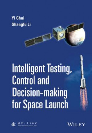 Kniha Intelligent Testing, Control and Decision-making for Space Launch Yi Chai