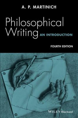 Kniha Philosophical Writing - An Introduction 4e A. P. Martinich