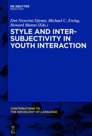 Knjiga Style and Intersubjectivity in Youth Interaction Dwi Noverini Djenar