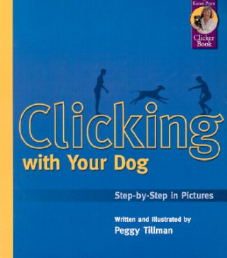 Kniha Clicking with Your Dog Tillman Peggy