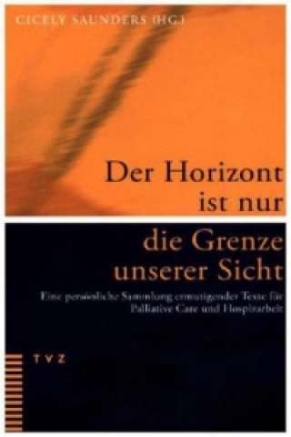 Buch Der Horizont ist nur die Grenze unserer Sicht Cicely Saunders