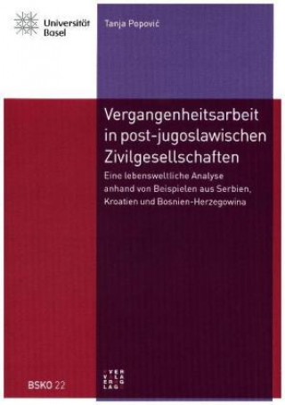 Kniha Vergangenheitsarbeit in den post-jugoslawischen Zivilgesellschaften Tanja Popovic