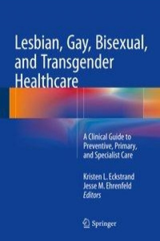 Book Lesbian, Gay, Bisexual, and Transgender Healthcare Kristen Eckstrand