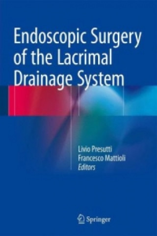 Kniha Endoscopic Surgery of the Lacrimal Drainage System Livio Presutti