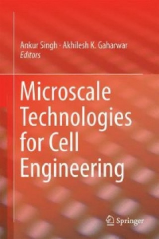 Книга Microscale Technologies for Cell Engineering Ankur Singh