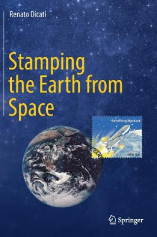 Carte Stamping the Earth from Space Renato Dicati