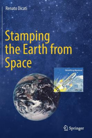 Книга Stamping the Earth from Space Renato Dicati