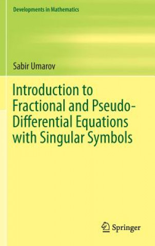 Kniha Introduction to Fractional and Pseudo-Differential Equations with Singular Symbols Sabir Umarov