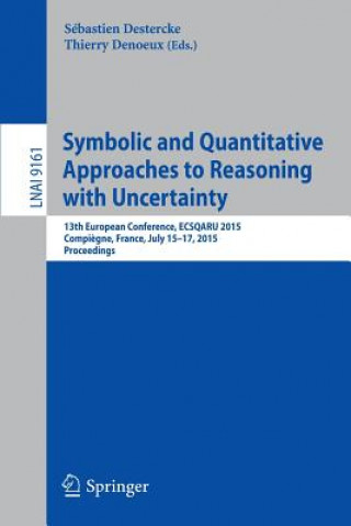 Kniha Symbolic and Quantitative Approaches to Reasoning with Uncertainty Sebastien Destercke