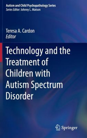 Carte Technology and the Treatment of Children with Autism Spectrum Disorder Teresa A. Cardon