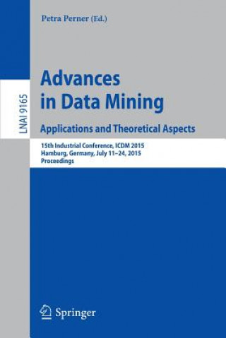 Könyv Advances in Data Mining: Applications and Theoretical Aspects Petra Perner