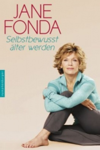 Könyv Selbstbewusst älter werden Jane Fonda