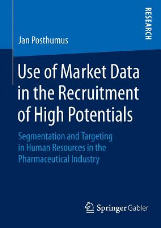 Kniha Use of Market Data in the Recruitment of High Potentials Jan Posthumus