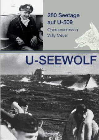 Könyv U-SEEWOLF, 280 Seetage auf U-509 Wolfgang Meyer