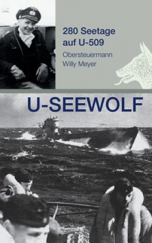 Buch U-SEEWOLF, 280 Seetage auf U-509 Wolfgang Meyer