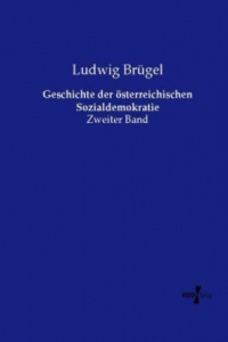 Kniha Geschichte der österreichischen Sozialdemokratie Ludwig Brügel