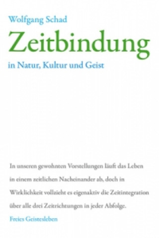Könyv Zeitbindung in Natur, Kultur und Geist Wolfgang Schad