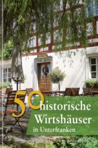 Kniha 50 historische Wirtshäuser in Unterfranken Annette Faber